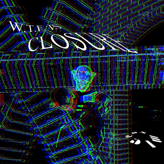 W.T.F. iS CLOSURE - Single by Rick Cosmic | Spotify