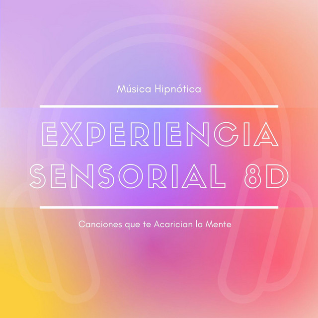 Experiencia Sensorial: Canciones que te Acarician la Mente, Música Hipnótica cover art
