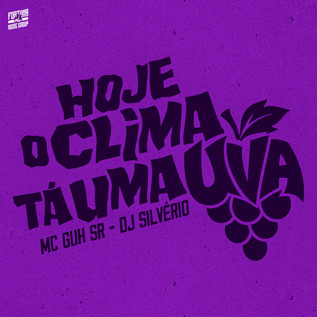 Hoje o Clima Tá uma Uva