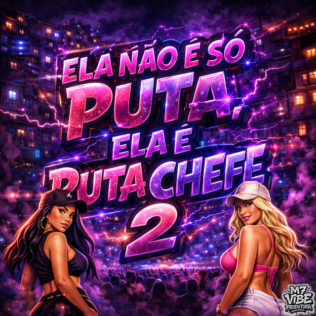 Ela Não É Só Puta, Ela É Puta Chefe 2
