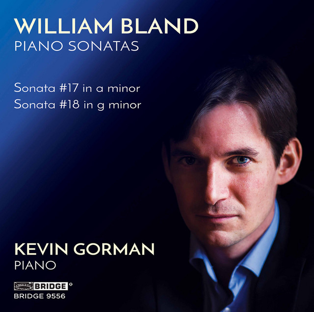 William Bland: Piano Sonatas Nos. 17 & 18 cover art