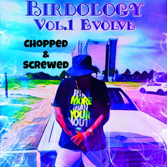 Birdology Vol. 1 Evolve (chopped & screwed) cover art
