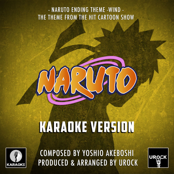 Naruto Ending Theme - Wind (From "Naruto") - Karaoke Version