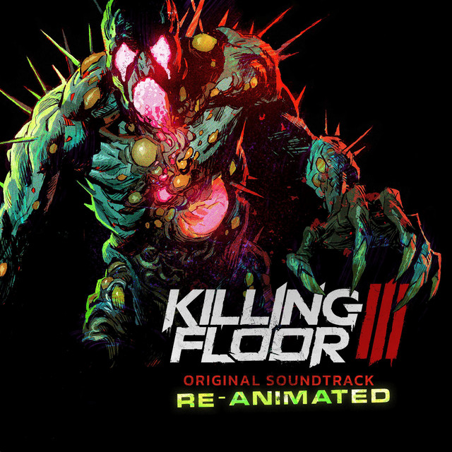 Killing Floor 3 Original Soundtrack: Re-Animated (Original Soundtrack Remixes) cover art