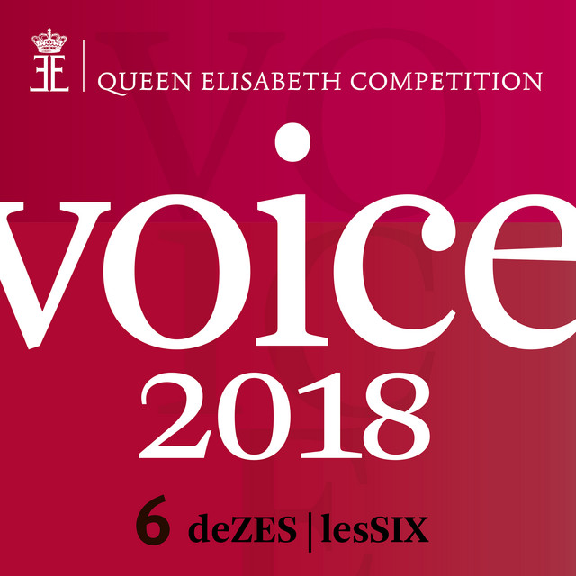 Queen Elisabeth Competition - Voice 2018 (playlist DeZES|LesSIX) [Live] cover art