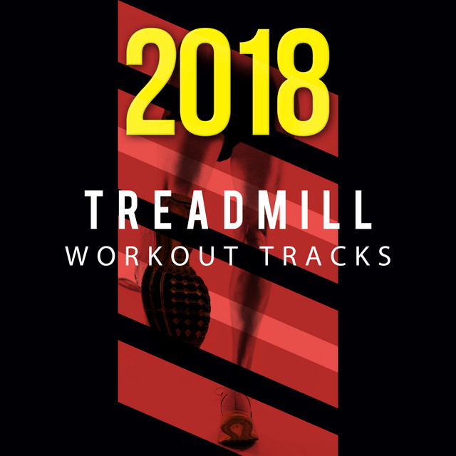 2018Treadmill Workout: Tracks - Album by Treadmill Workout Music | Spotify