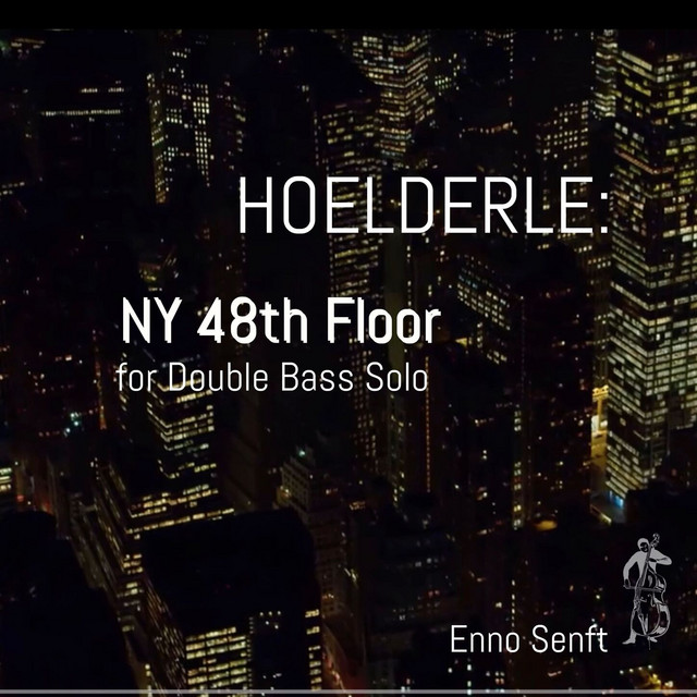 HOELDERLE: NY 48th Floor for Double Bass Solo - Live