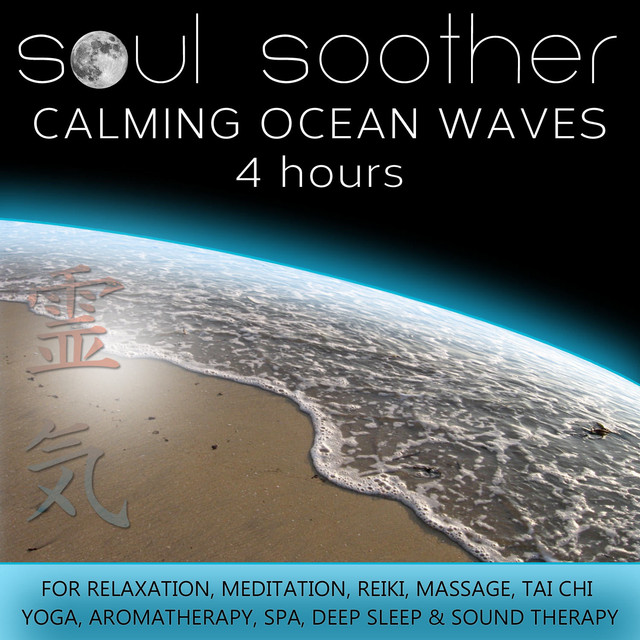 Calming Ocean Waves (4 Hours) for Relaxation, Meditation, Reiki, Massage, Tai Chi, Yoga, Aromatherapy, Spa, Deep Sleep and Sound Therapy cover art