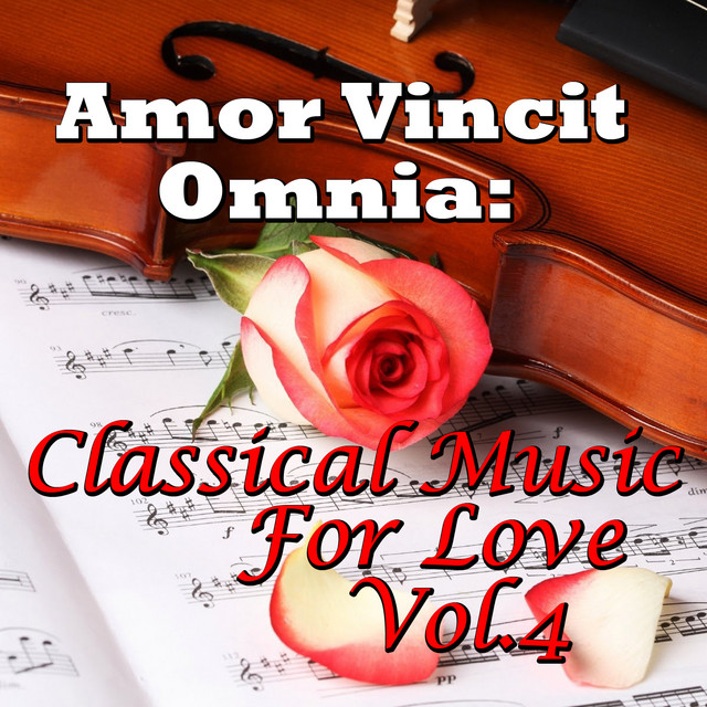 Amor Vincit Omnia: Classical Music For Love, Vol.4 cover art