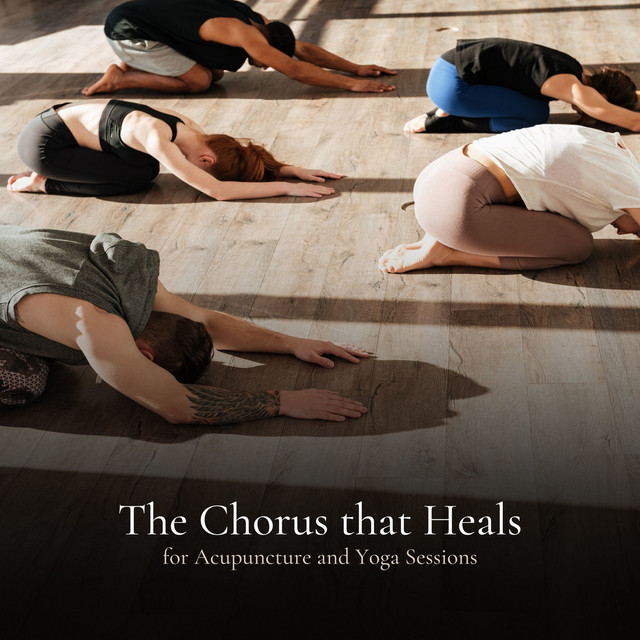 * The Chorus that Heals for Acupuncture and Yoga Sessions * cover art