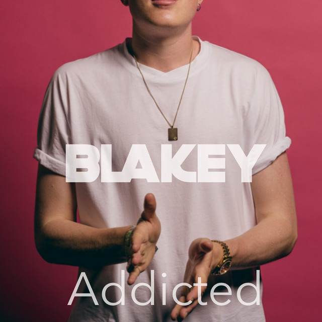 Addicted - Single by Blakey | Spotify