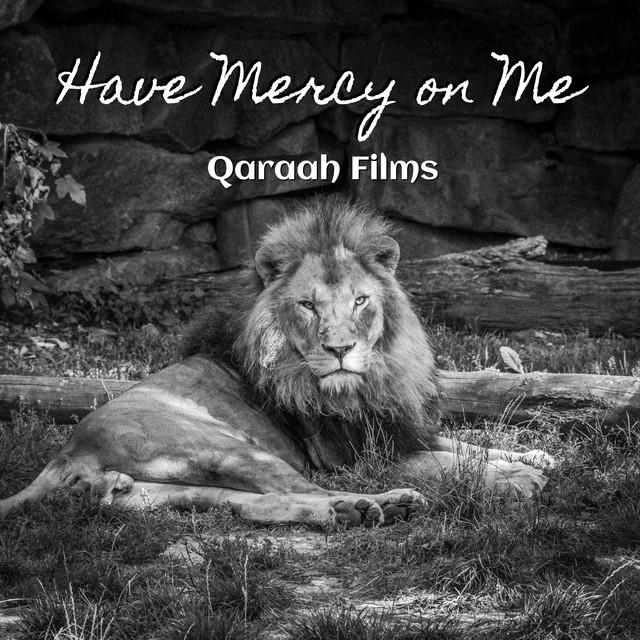 Have Mercy On Me Single By Qaraah Films Spotify
