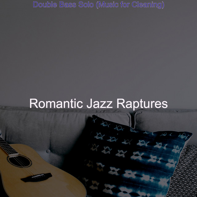 Double Bass Solo (Music for Cleaning) - Album by Romantic Jazz Raptures ...