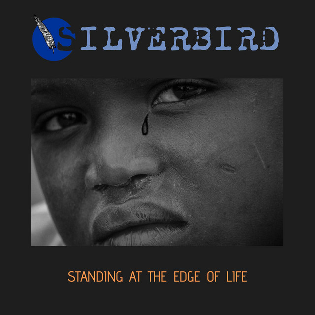 Silverbird – Standing At The Edge Of Life