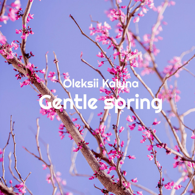 Обкладинка: Gentle spring — Oleksii Kalyna