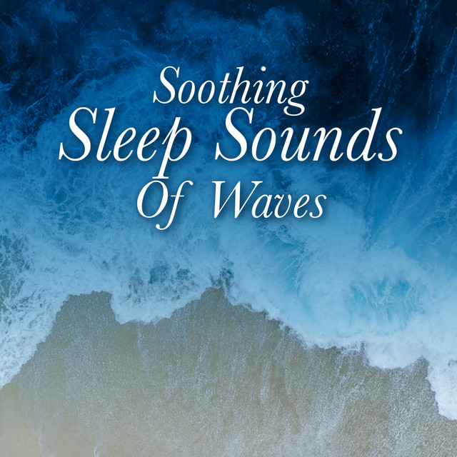 ! ! ! ! Soothing Sleep Sounds Of Waves ! ! ! ! cover art
