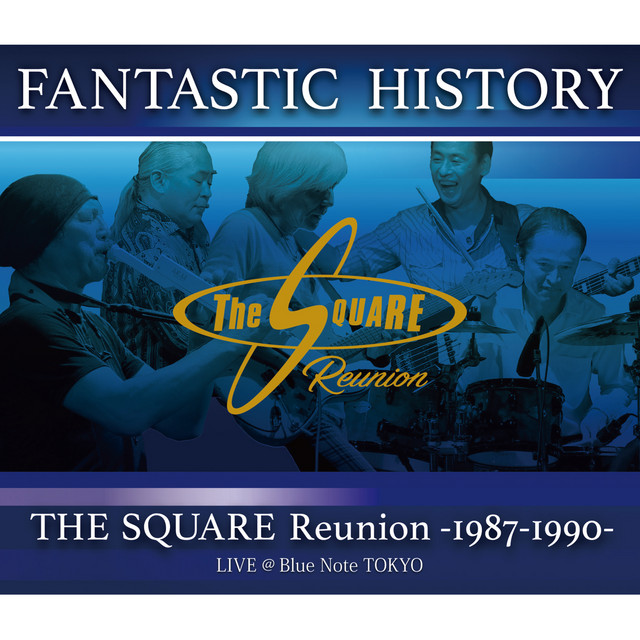 FANTASTIC HISTORY / THE SQUARE Reunion -1987-1990- LIVE @Blue Note TOKYO cover art