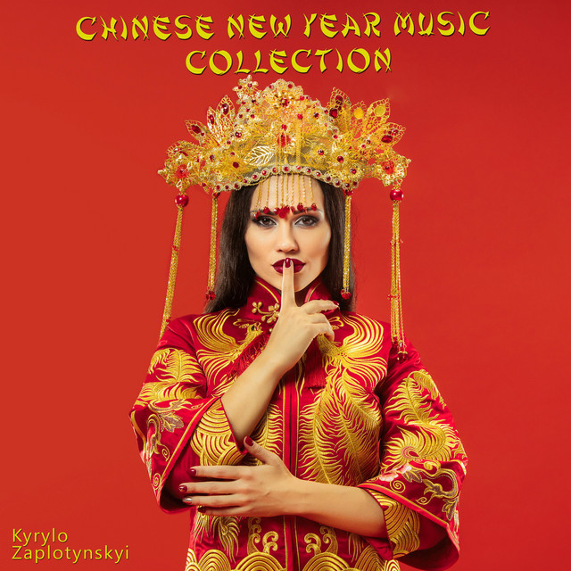 Обкладинка Kyrylo Zaplotynskyi — Chinese New Year Music Collection