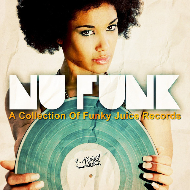 Nu Funk - A Collection Of Funky Juice Records - Compilation by
