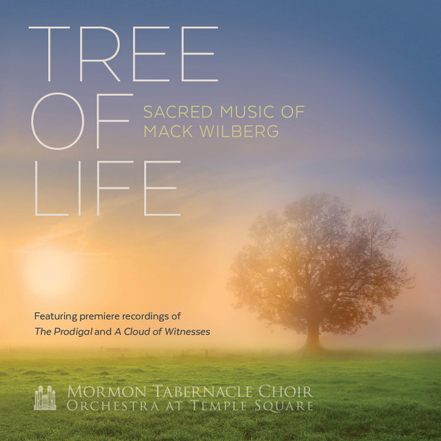 Tree of Life: Sacred Music of Mack Wilberg cover art