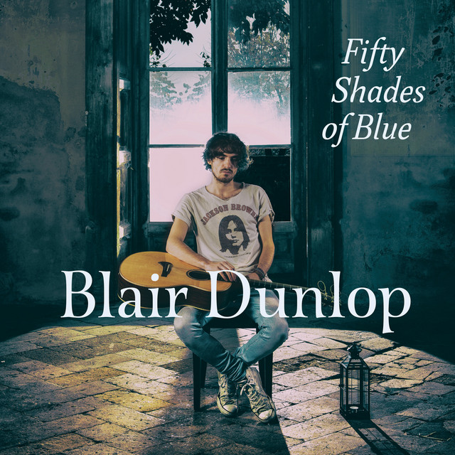 Fifty Shades Of Blue Remix Song By Blair Dunlop Spotify