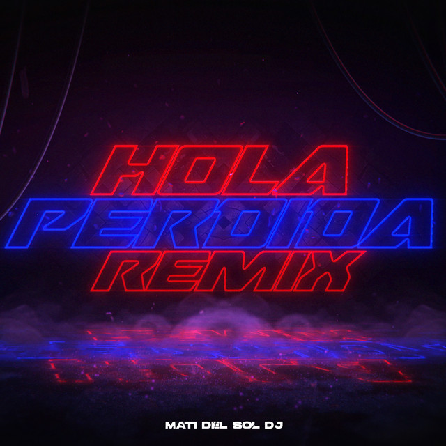 Hola Perdida - Remix