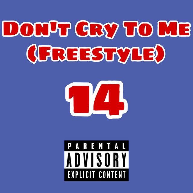 Dont Cry To Me (Freestyle)