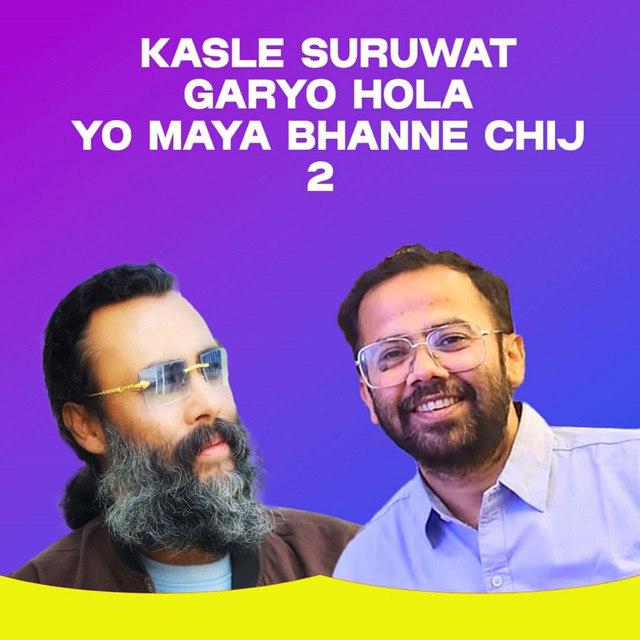 Kasle Suruwat Gare Hola Maya Bhanne Chij 2 (Version 2) album image