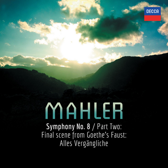 Mahler: Symphony No. 8 in E-Flat Major "Symphony of a Thousand": Alles Vergängliche (Excerpt)