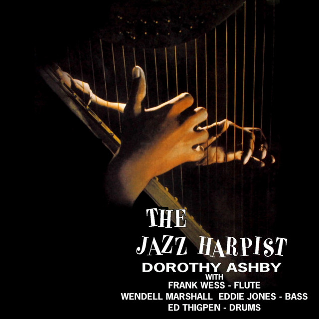 The Jazz Harpist - Album by Dorothy Ashby | Spotify