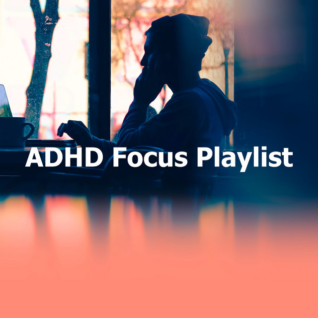 ADHD Focus Playlist - Album by ADHD Focus | Spotify
