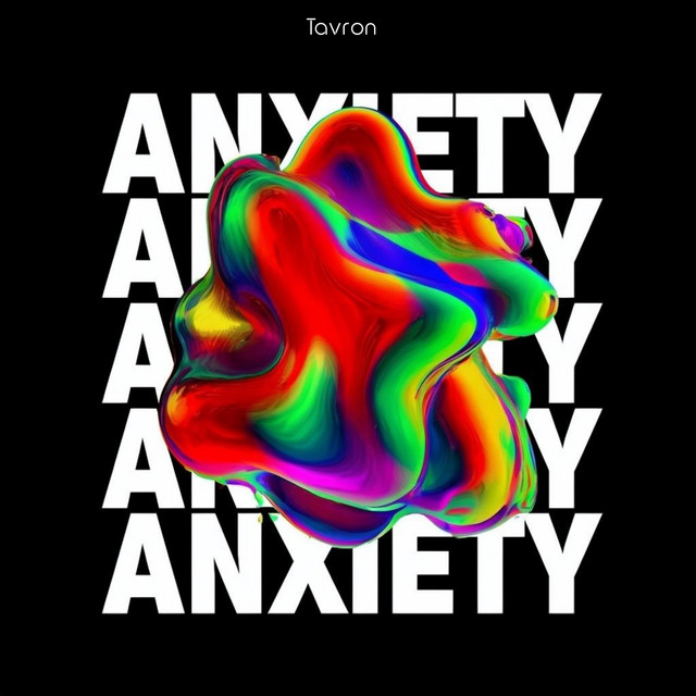Cover art: Anxiety — Tavron