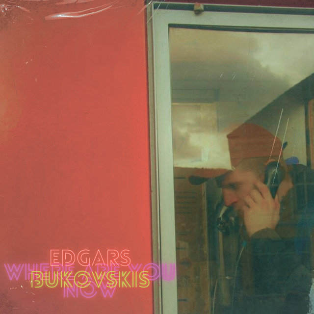 Обкладинка: Where Are You Now — Edgars Bukovskis