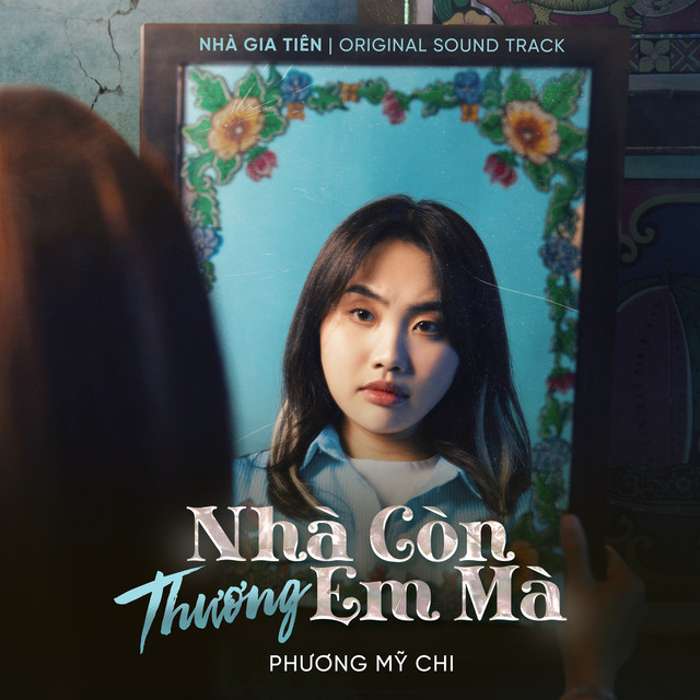Phương Mỹ Chi - Nhà Còn Thương Em Mà (Theme Song From "Nhà Gia Tiên")
