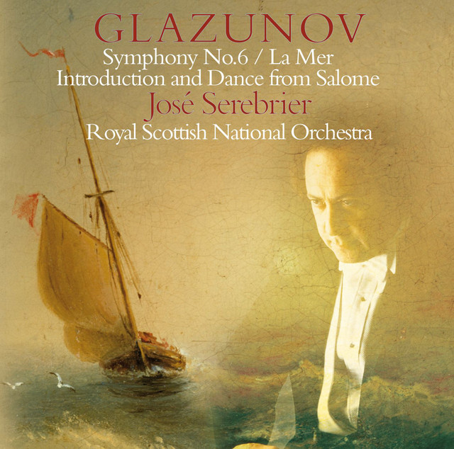 Glazunov: Symphony No. 6 - La Mer & Incidental Music to Salomé