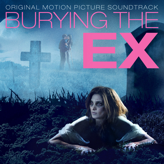 Burying the Ex (Original Motion Picture Soundtrack) cover