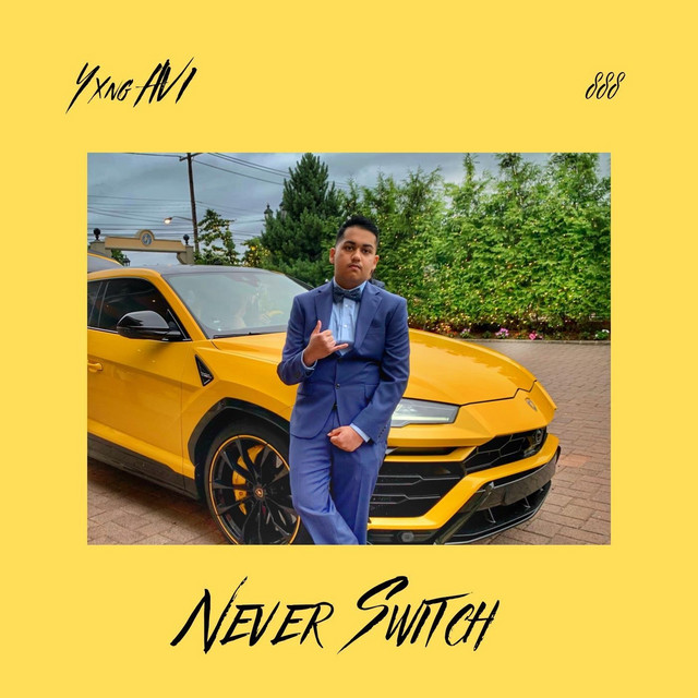 Never Switch - Single by Yxng Avi | Spotify