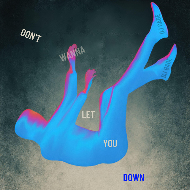 DON'T WANNA LET YOU DOWN cover art