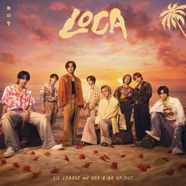 LOCA - Single by LIL LEAGUE from EXILE TRIBE | Spotify