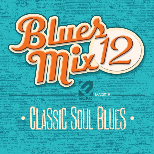 Blues Mix, Vol.12 (Classic Soul Blues) - Compilation by Various
