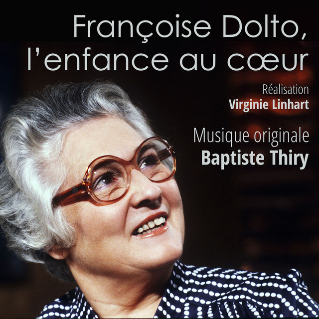 Françoise Dolto, l'enfance au cœur (Musique originale du film) cover art