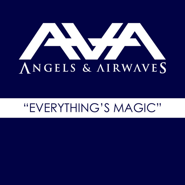 Everything's Magic by Angels & Airwaves