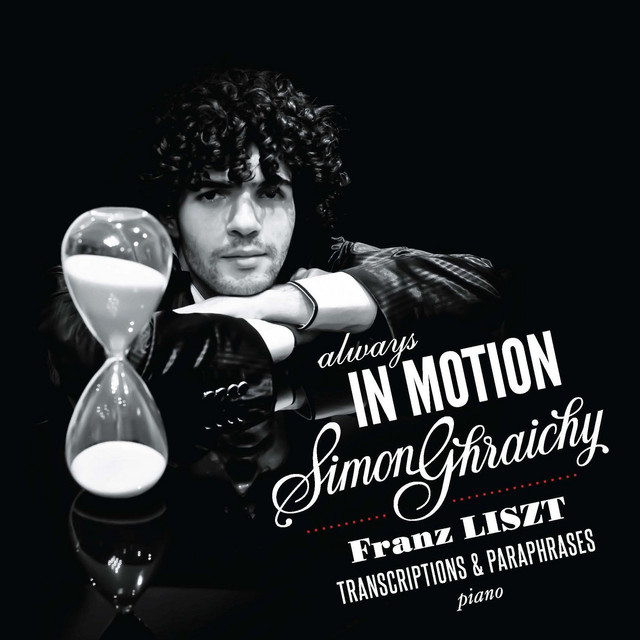 Always in Motion - Simon Ghraichy - Franz Liszt - Transcriptions & Paraphrases pour piano cover art