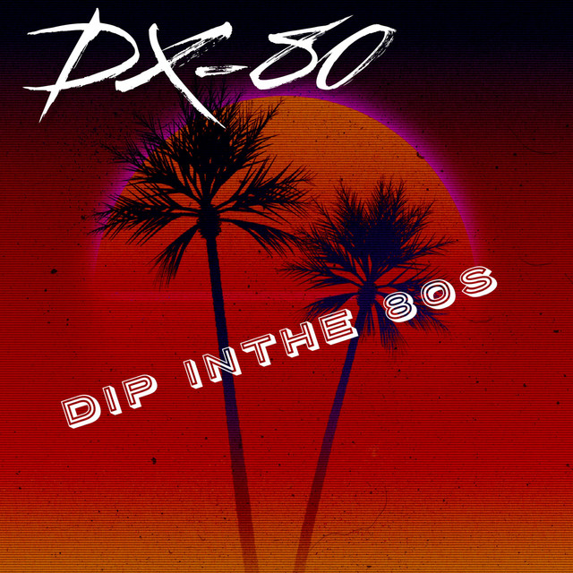 Dip In The 80s - Single by DX-80 | Spotify