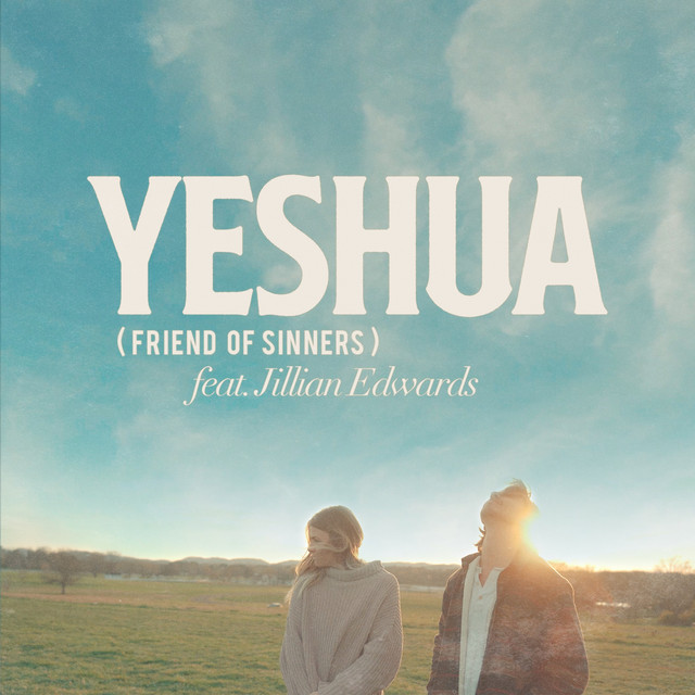 Yeshua (Friend Of Sinners) (feat. Jillian Edwards) cover