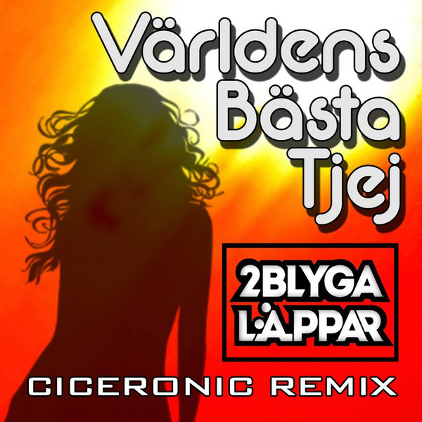Världens bästa tjej (Ciceronic Remix)
