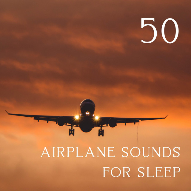 50 Airplane Sounds for Sleep - Compilation by Various Artists | Spotify