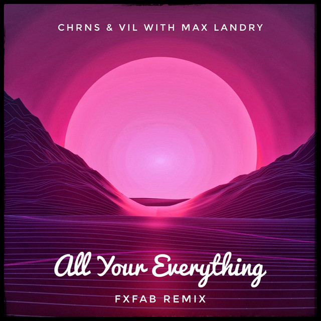 Fxfab, Max Landry – All Your Everything - FXFAB Mix Version