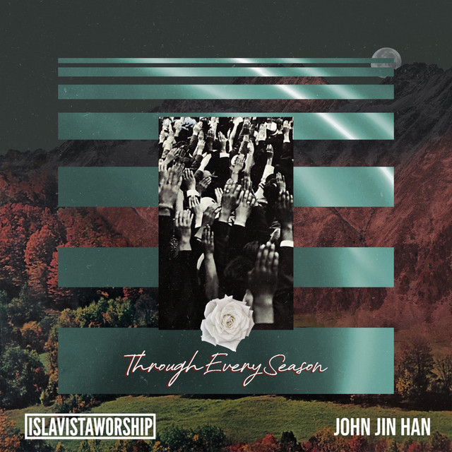 Through Every Season Song And Lyrics By Isla Vista Worship John Jin Han Spotify