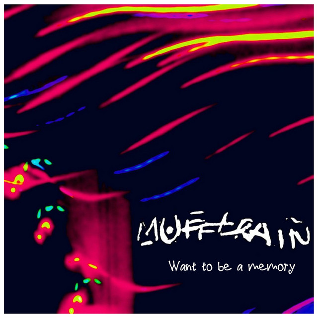 Обкладинка: Want to Be a Memory — MUFFTRAIN